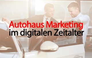 autohaus-marketing-im-digitalen-zeitalter